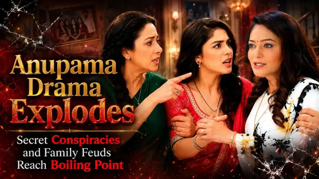 Anupama Drama Explodes: Secret Conspiracies and Family Feuds Reach Boiling Point