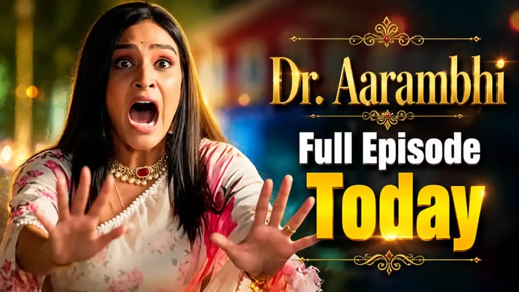 Dr. Aarambhi 23nd June 2026 Written Update