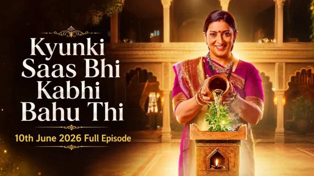 Kyunki Saas Bhi Kabhi Bahu Thi 10th June 2026 Written Update