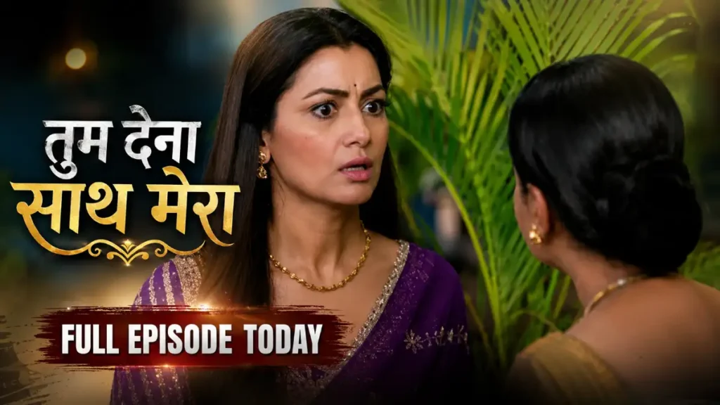 Tum Dena Saath Mera 23nd June 2026 Written Update